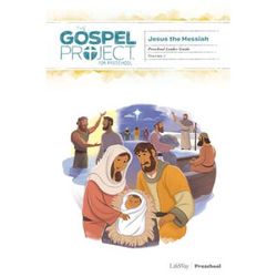 The Gospel Project For Preschool: Preschool Leader Guide - Volume 7: Jesus The Messiah: Volume 4