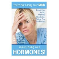 Youre Not Losing Your Mind Youre Losing Your Hormones This Book Explains The Reason For The Over Symptoms That Accompany The Hormone Therapy But No Ones Telling You Volume