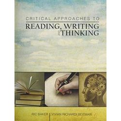 Critical Approaches To Reading Writing And Thinking
