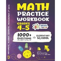 Math Practice Workbook Grades Questions You Need To Kill In Elementary School By Brain Hunter Prep