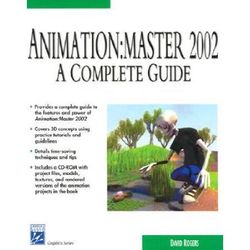 Animation Master 2002: A Complete Guide [With Cdrm]