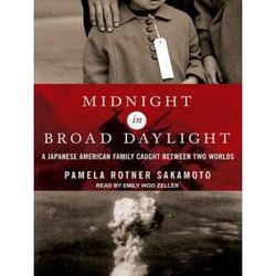Midnight In Broad Daylight: A Japanese American Family Caught Between Two Worlds
