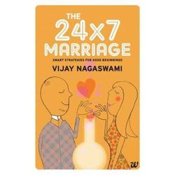 The 24x7 Marriage: Smart Strategies For Good Beginnings