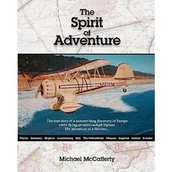 The Spirit Of Adventure: Touring Europe In An Open Cockpit Biplane