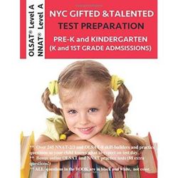 Nyc Gifted And Talented Test Prep: Nnat 2/3 Workbook. Olsat Workbook. Prek And Kindergarten Gifted And Talented Test Preparation. Olsat Level A And Nnat Level A Practice Book. Gifted Test Prep Book