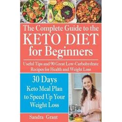 The Complete Guide to the Ketogenic Diet for Beginners Useful Tips and Great LowCarbohydrate Recipes for Health and Weight Loss why does intermittent fasting work what is keto low carb keto