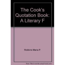 The Cook's Quotation Book: A Literary F