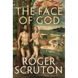 The Face Of God: The Gifford Lectures 2010