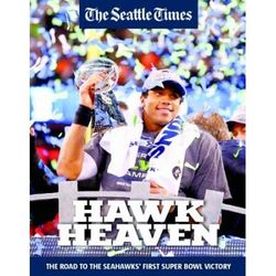 HAWK HEAVEN The Road To The Seahawks First Super Bowl Victory