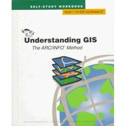 Understanding Gis: The Arc/Info Method: Self-Study Workbook: Version 7.1 For Unix And Windows Nt