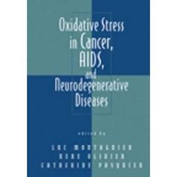 Oxidative Stress In Cancer, Aids, And Neurodegenerative Diseases