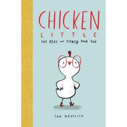 Chicken Little: The Real and Totally True Tale (paperback) - by Sam Wedelich