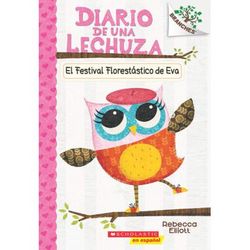 Diario de una Lechuza 1: El Festival Floreststico de Eva (paperback) - by Rebecca Elliott