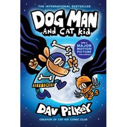 Dog Man 4: Dog Man and Cat Kid (Hardcover) - Dav Pilkey