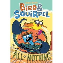Bird & Squirrel All or Nothing (Book 6) (paperback) - by James Burks