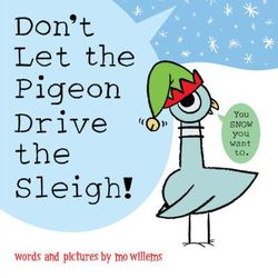 Don't Let the Pigeon Drive the Sleigh! (Hardcover) - Mo Willems