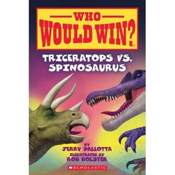 Who Would Win?: Triceratops vs. Spinosaurus (paperback) - by Jerry Pallotta