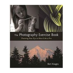 Allworth Book: The Photography Exercise Book by Bert Krages (Paperback) 9781621535379
