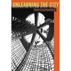 Unlearning the City: Infrastructure in a New Optical Field