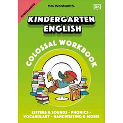 Mrs Wordsmith Kindergarten English Colossal Workbook: Letters And Sounds, Phonics, Vocabulary, Handwriting And More!