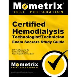 Certified Hemodialysis Technologist/Technician Exam Secrets Study Guide: Cht Test Review For The Certified Hemodialysis Technologist/Technician Exam