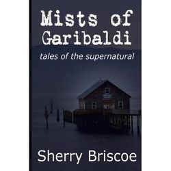 Mists Of Garibaldi: Tales Of The Supernatural