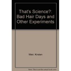 Thats Science Bad Hair Days and Other Experiments