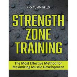 Strength Zone Training: The Most Effective Method For Maximizing Muscle Development