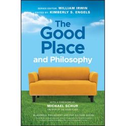 The Good Place And Philosophy: Everything Is Forking Fine!