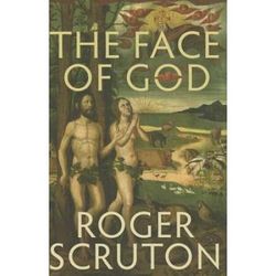 The Face Of God: The Gifford Lectures 2010