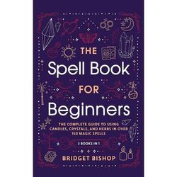 TEMU The Spell Book For Beginners:the Complete Guide To Using Candles, Crystals, And Herbs In Over 150 Magic Spells:the Complete Guide To Using Candles, Crystals, And Herbs In Over 150 Magic Spells
