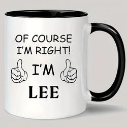 "TEMU Personalized " I'm Right! I'm Lee" Ceramic Coffee Mug With Thumbs - & Humorous Gift For Lee, Or Office Use, Reusable Insulated Mug, Hand Wash Only, Office Mug | Humorous Mug | Reusable Mug"