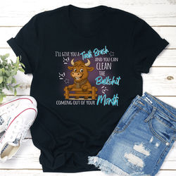 I'll Give You A Tooth Brush And You Can Clean The B llshit Coming Out Of Your Month Tee XL Black Heather