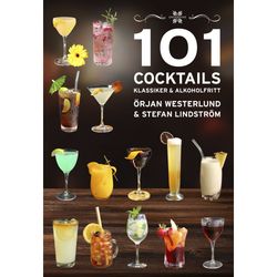 101 Cocktails : klassiker & alkoholfritt (inbunden)