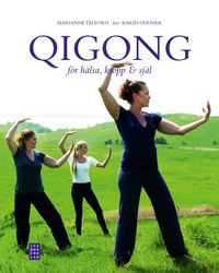 Qigong för hälsa kropp & själ 9789153435976