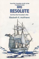 Fra det canadiske Arktis til præsidentens skrivebord HMS Resolute og hvordan hun forhindrede en krig