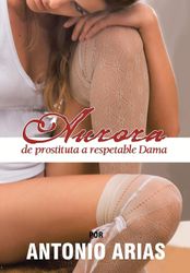 Aurora de prostituta a respetable dama