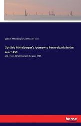 Gottlieb mittelbergers rejse til Pennsylvania i år 1750og vende tilbage til Tyskland i år 17