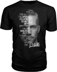 Hvis en dag hastigheden dræber mig græd ikke Paul Walker Citat Gaver T-shirt -voksen, 3xl L