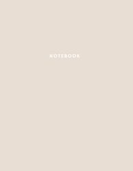 Notebook: Notebook: Classic Cream Notebook: 8.5"x11" 50 Pages Notebook, 50 Pages 8.5"x11" Journal, College Ruled Lined Interior, For Office, For School, For Work, For Personal