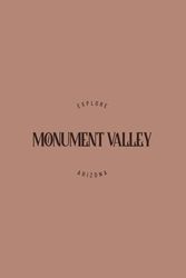 Explore Monument Valley Arizona Blank Lined Journal: Typography Themed Notebook for Travel Lovers, 120 Pages 6 x 9 inches