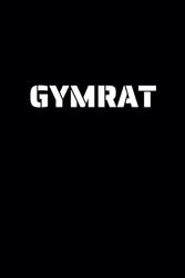 Gymrat Workout Log Book: Gym Weight Lifting Log Book | Workout Diary | Bodybuilding Weightlifting Gym Planner Exercise Fitness Notebook