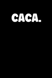 Caca: Carnet de notes Caca humour - 110 pages lignées - cadeau Caca