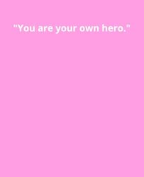 "You are your own hero." - Motivational & Inspirational Notebook: Composition Notebooks | Wide-Ruled Lined | 8.5 x 11 inches | 130 Pages | For Kids, ... Students School Supplies | Aesthetic Notebook