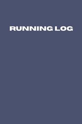 Running Log: Running Log Book to Record Training Goals, Run Details and More