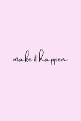 Abstract pink 6” x 9” notebook with 'make it happen' text