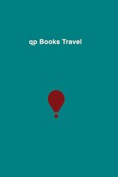qp Books Travel: Hot Air Balloon Cover, Perfect for travelers and the backpacking community. Collect and log your memorable moments