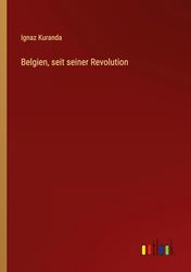 Belgien, seit seiner Revolution