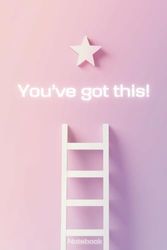 You’ve Got This!: A Journal to Boost Confidence and Keep You Going