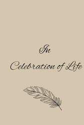 Celebration of life: funeral guest book, hard cover, 6x9, 75 pages. Keep memories alive